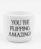 Minibloempot - You're Flipping Amazing