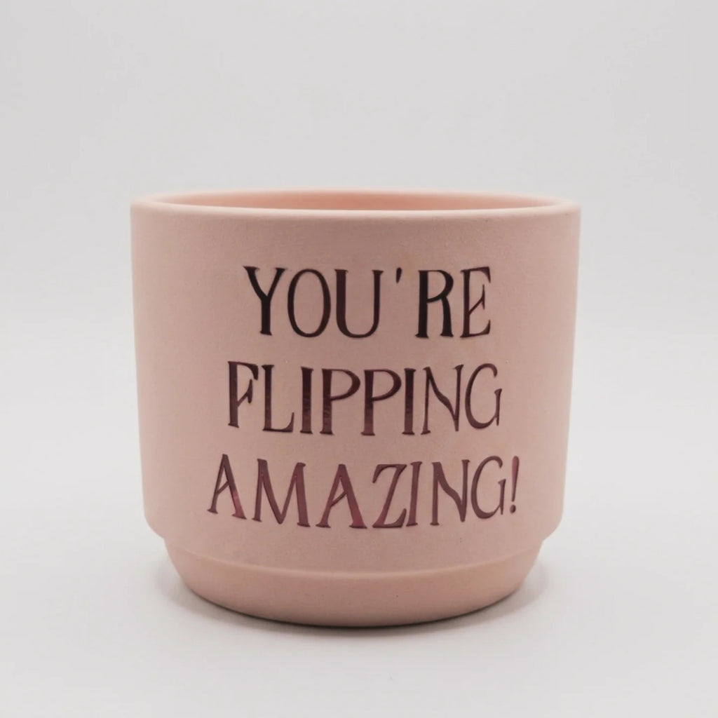 Minibloempot "You're Flipping Amazing" – Origineel Cadeau