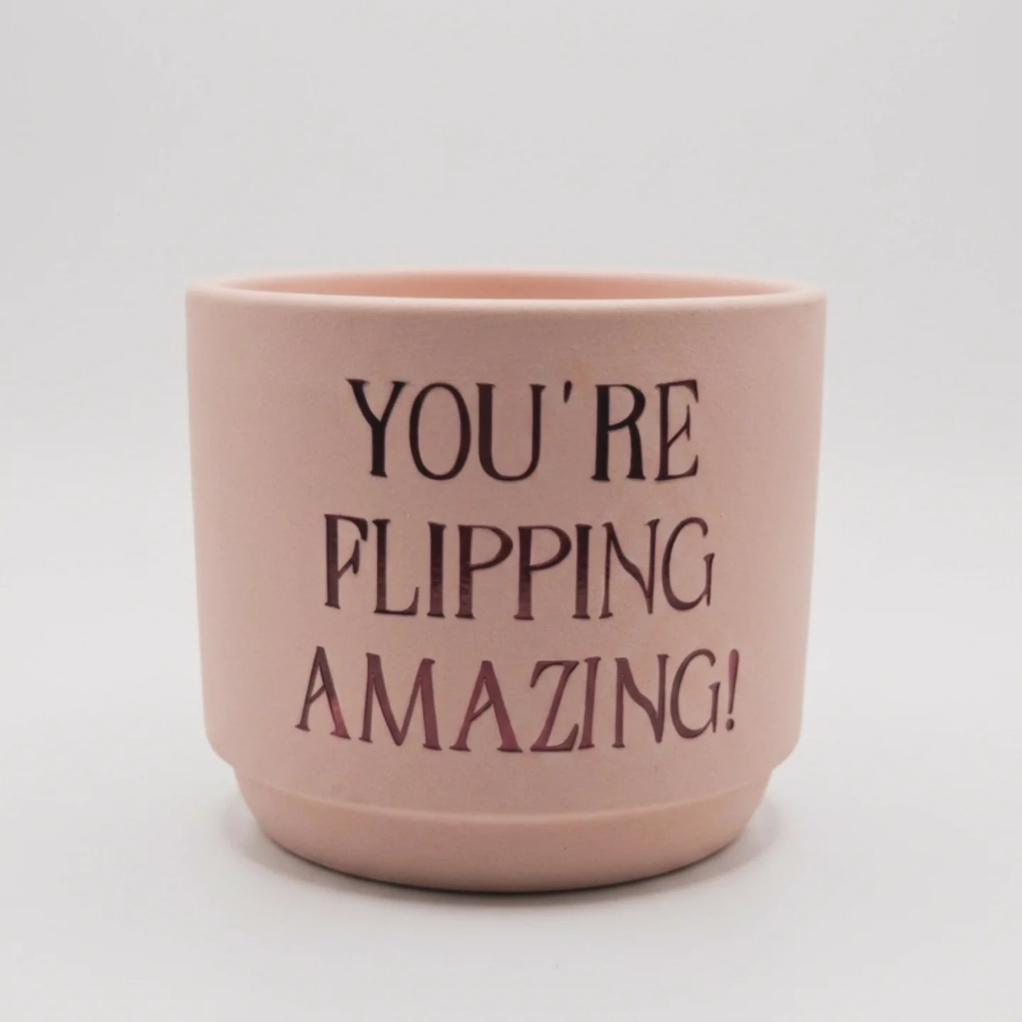 Minibloempot - You're Flipping Amazing